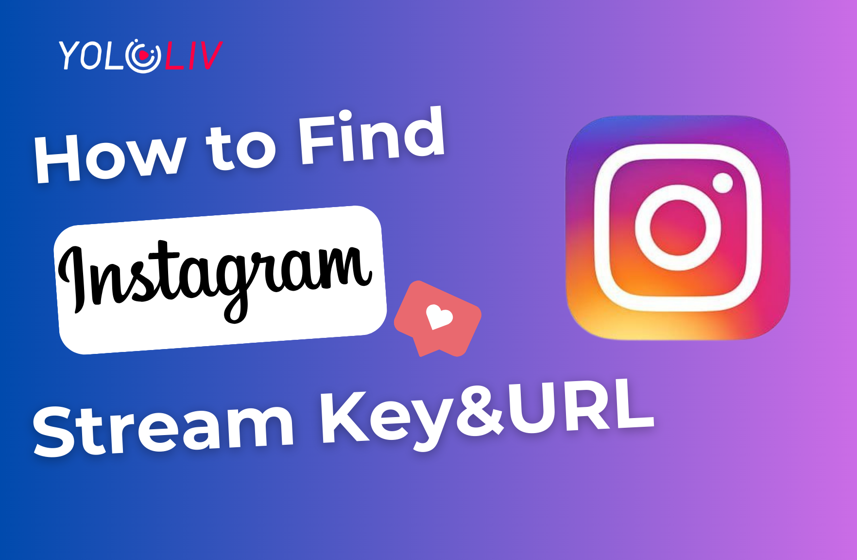 How to Find the Instagram Stream Key & URL？